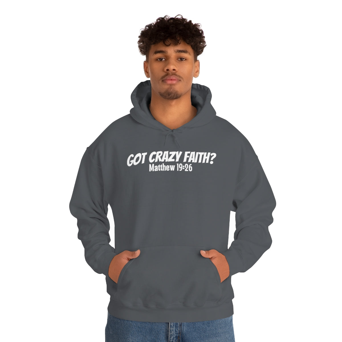 Got Crazy Faith Hoodie - CWSDezign