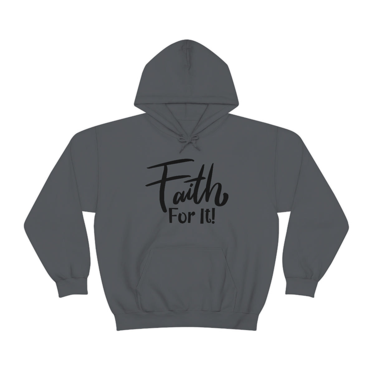 Faith For It Hoodie - CWSDezign