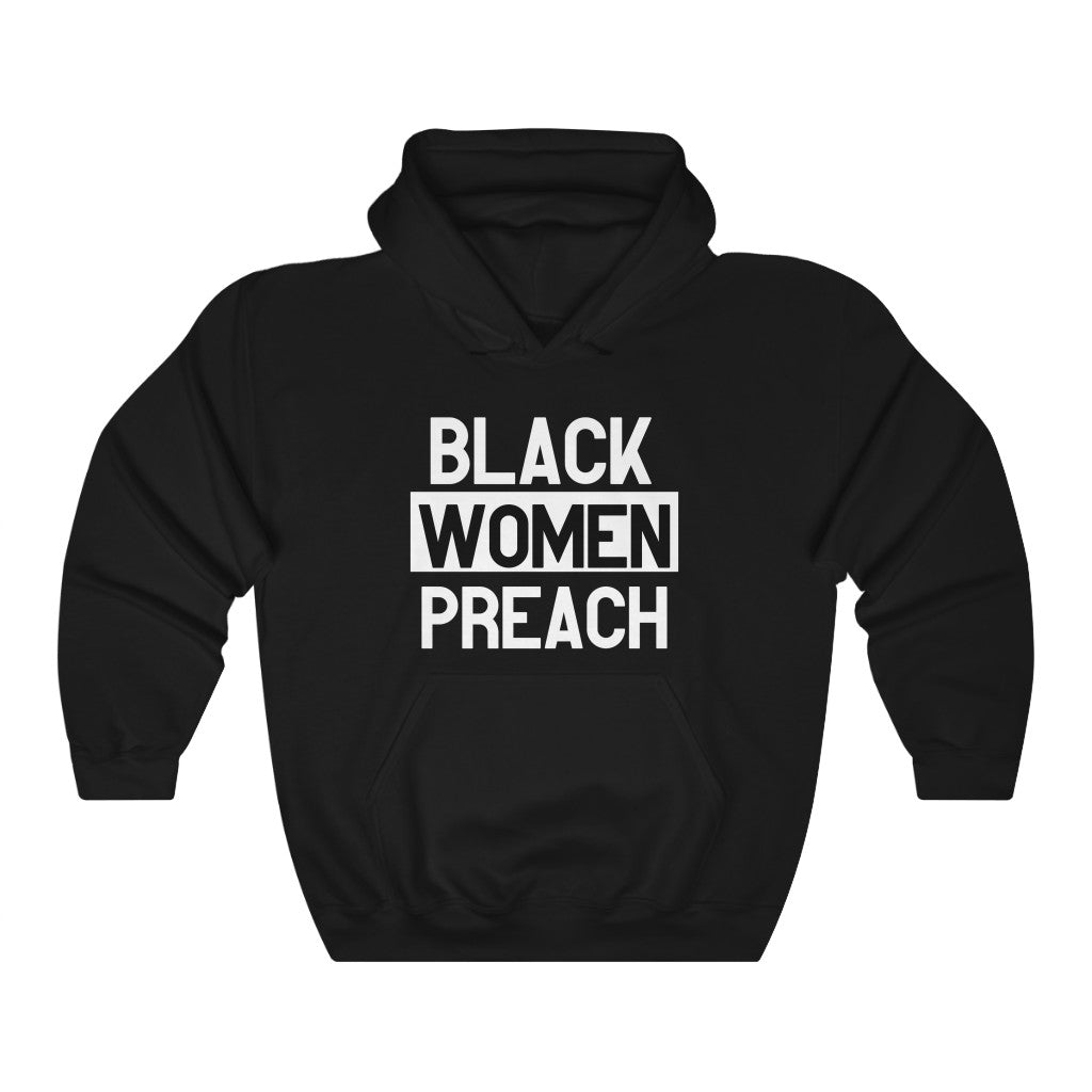 Black Women Preach Hoodie - CWSDezign