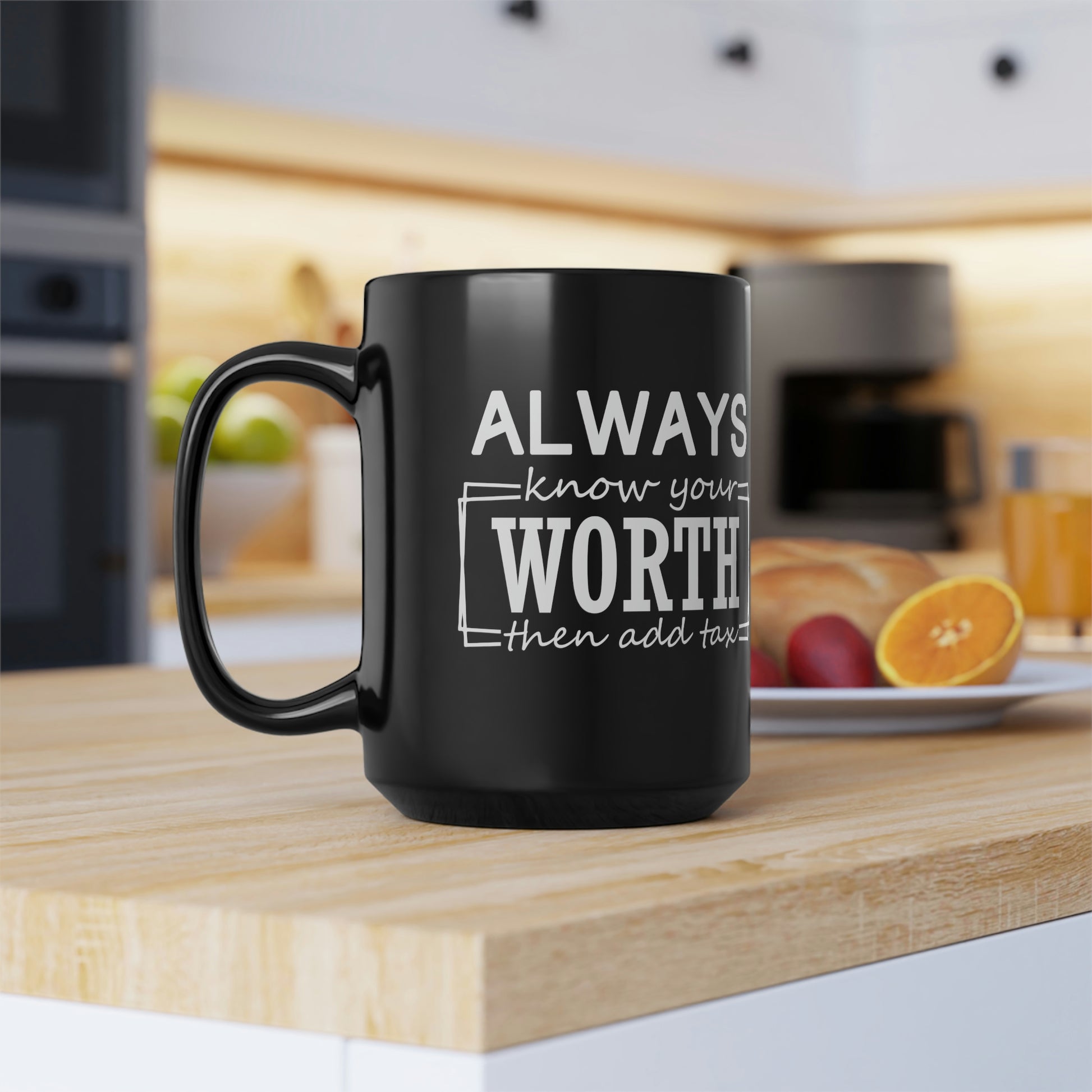 Always Know Your Worth Mug - CWSDezign